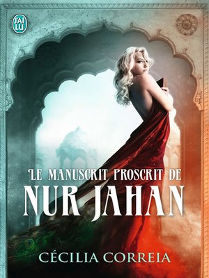 cover image of Le manuscrit proscrit de Nur Jahan